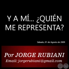 Y A M... QUIN ME REPRESENTA? - Por JORGE RUBIANI - Sbado, 01 de Agosto de 2009